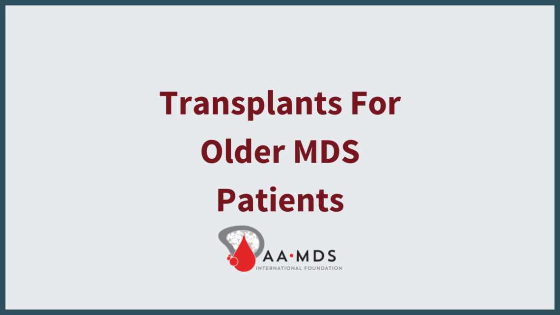 Transplantation for Older M-D-S patients