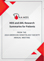 M-D-S and A-M-L Research Summaries for Patients from ASH 2024