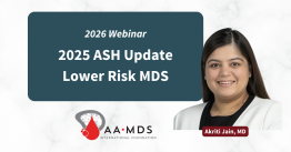 2026 Webinar: 2025 ASH Update: Lower Risk M-D-S