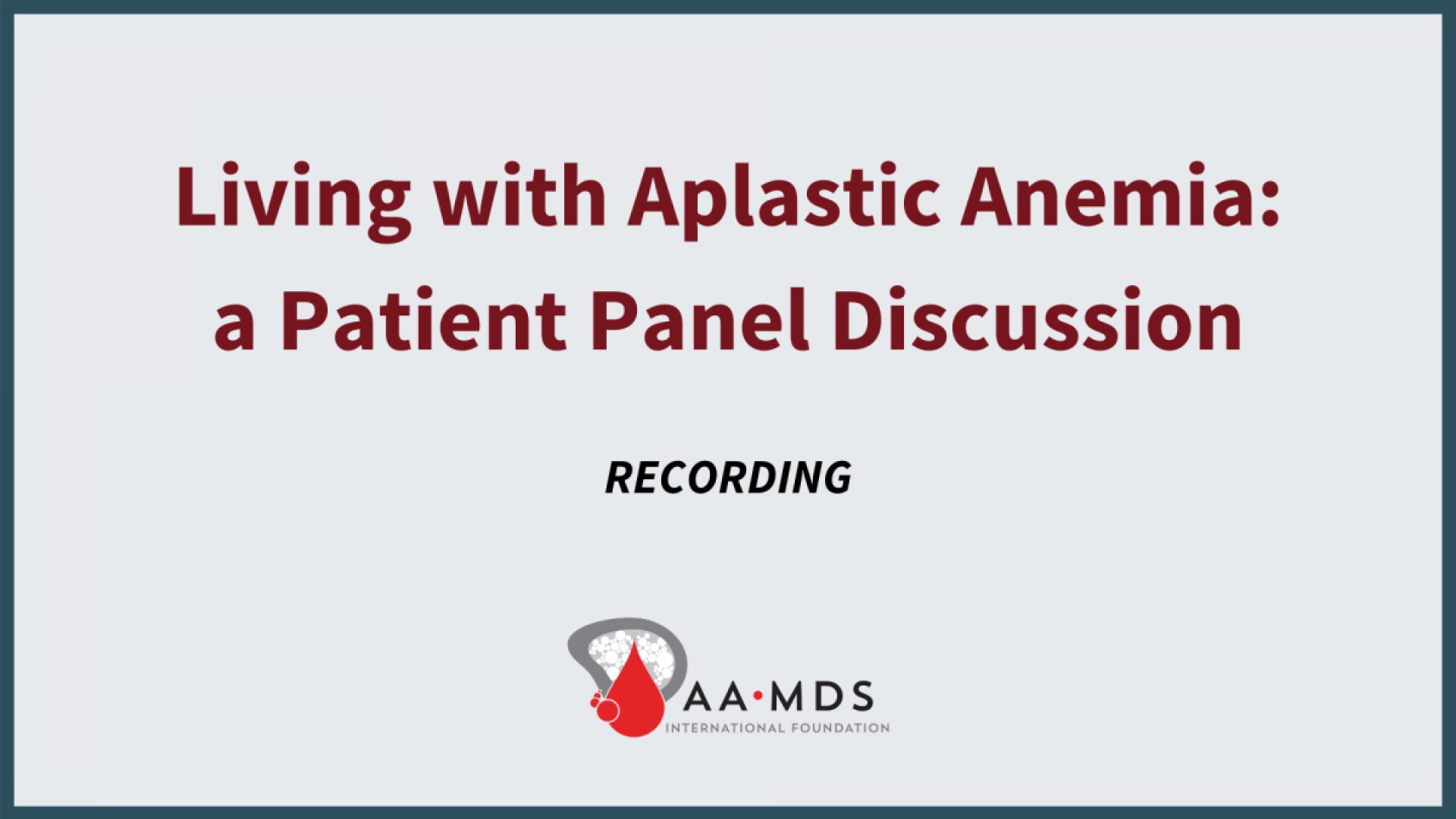 Living with aplastic anemia: a patient panel discussion
