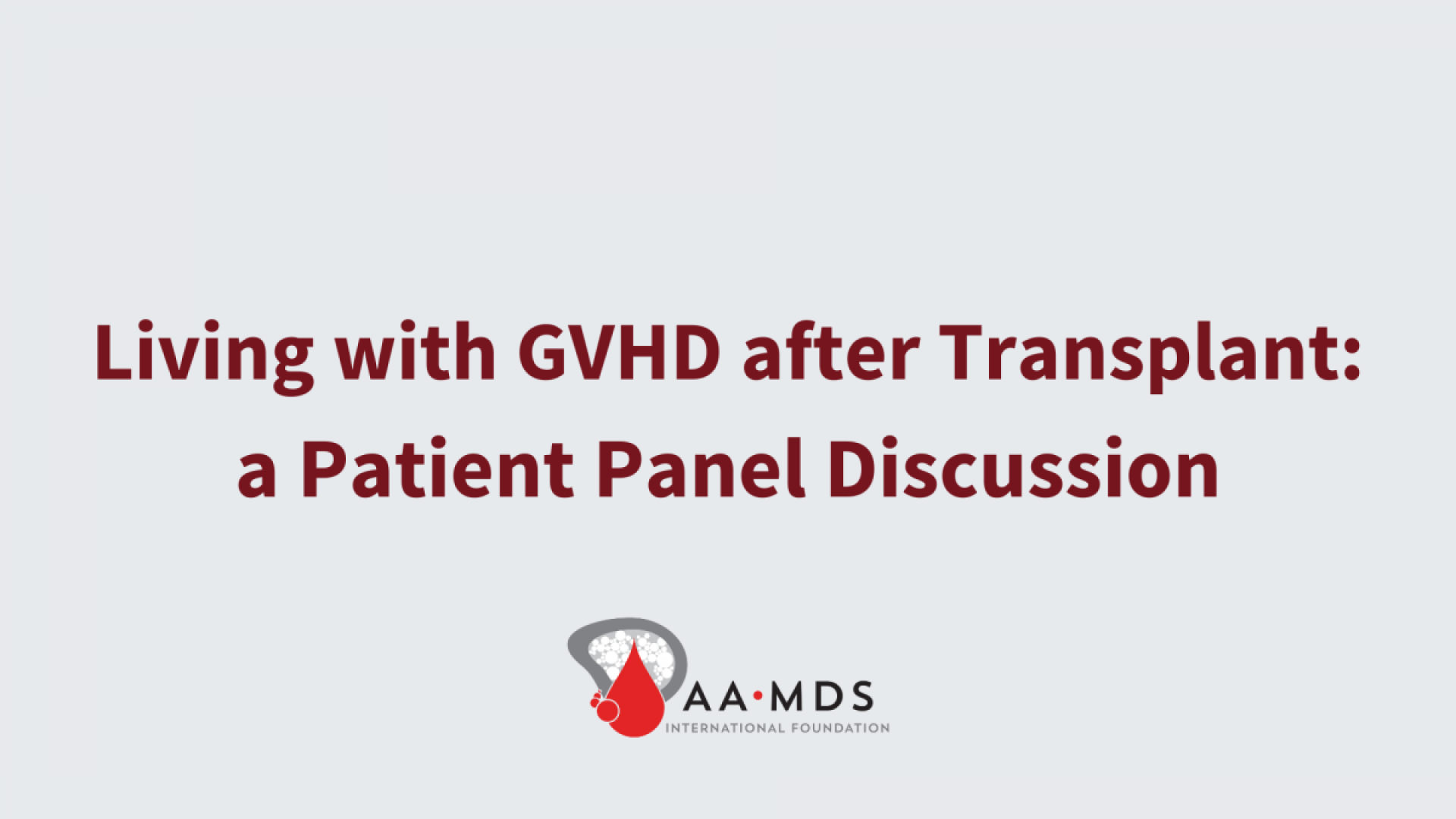 living with g-v-h-d after transplant - a patient panel discussion